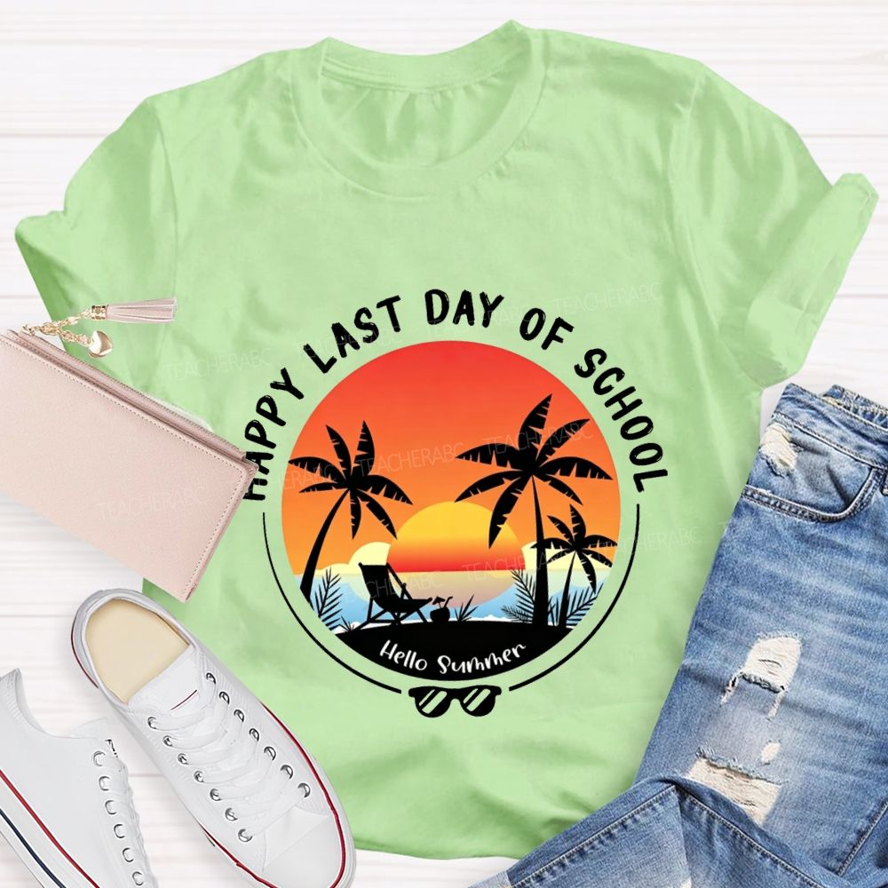 Happy Last Day Of School And Hello Summer Teacher T-shirt