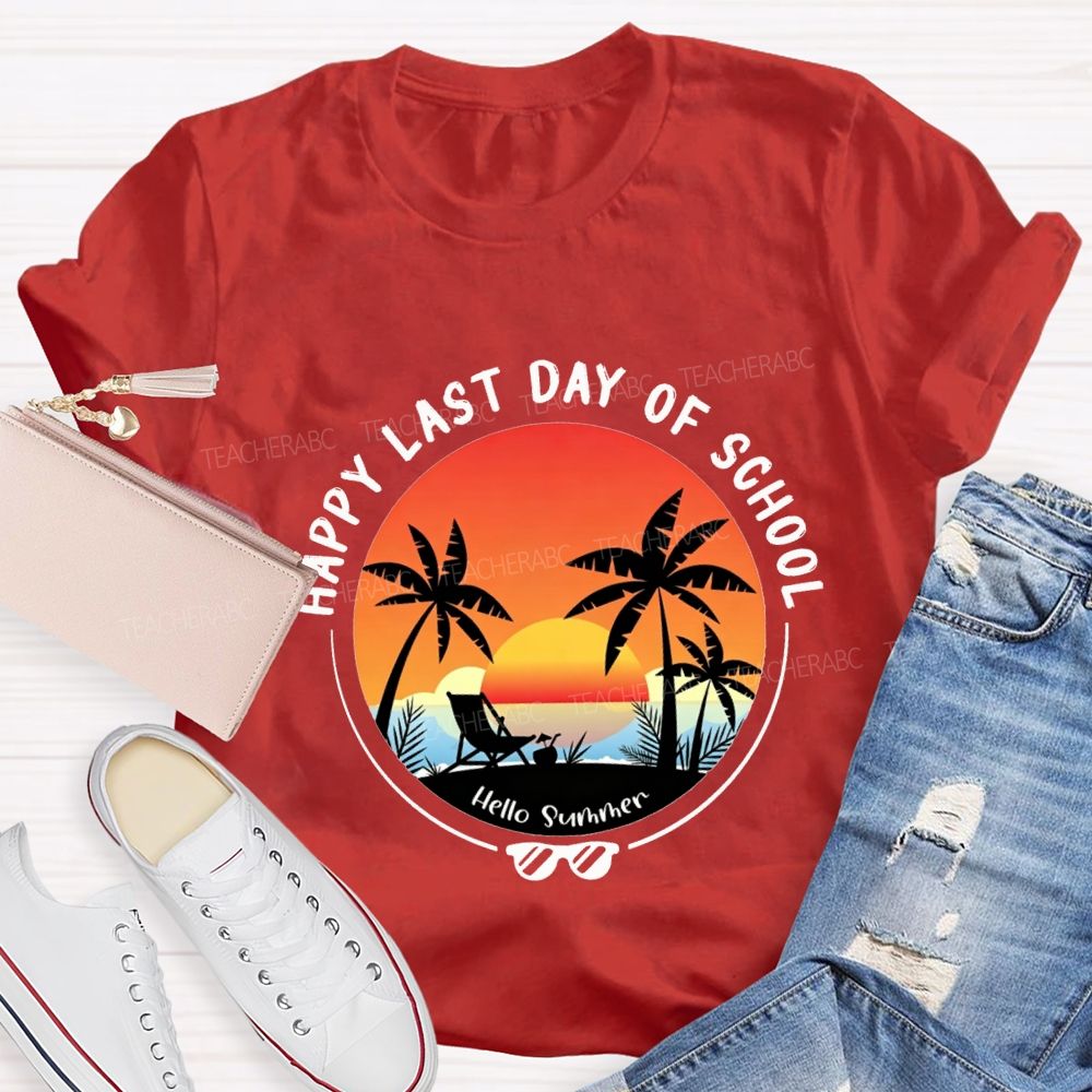 Happy Last Day Of School And Hello Summer Teacher T-shirt