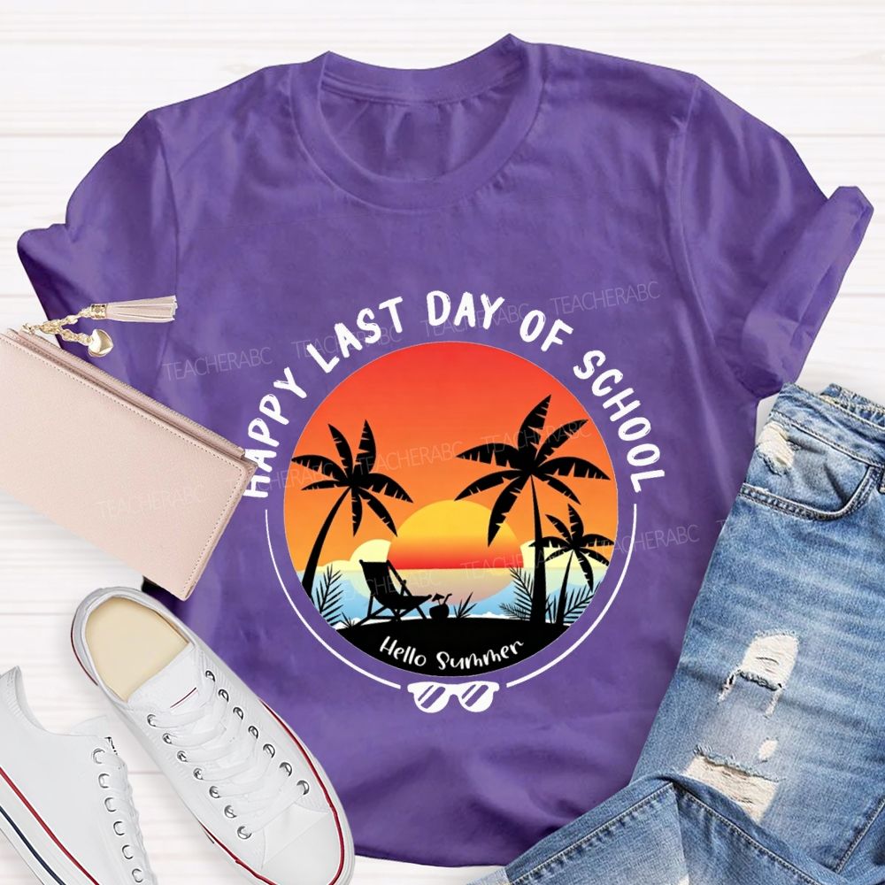 Happy Last Day Of School And Hello Summer Teacher T-shirt