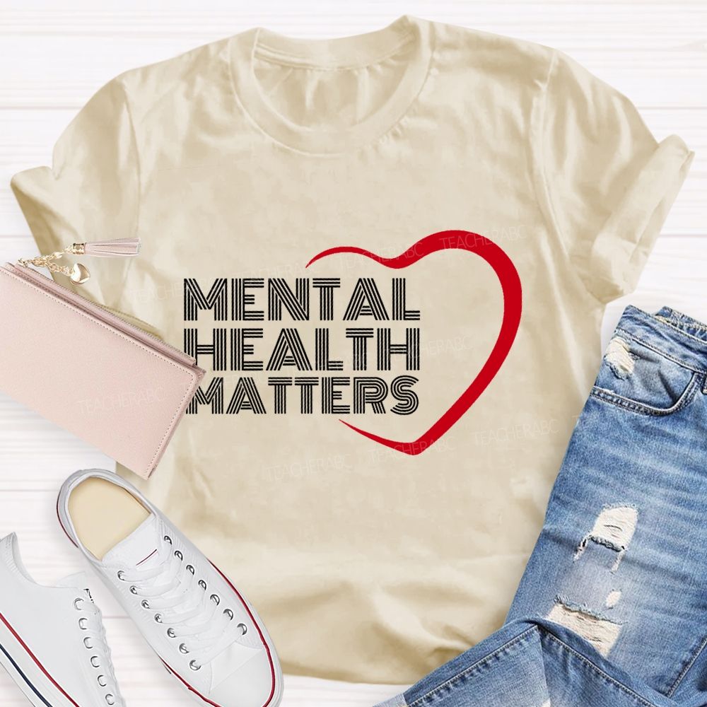 Mental Health Matters And Heart Teacher T-shirt