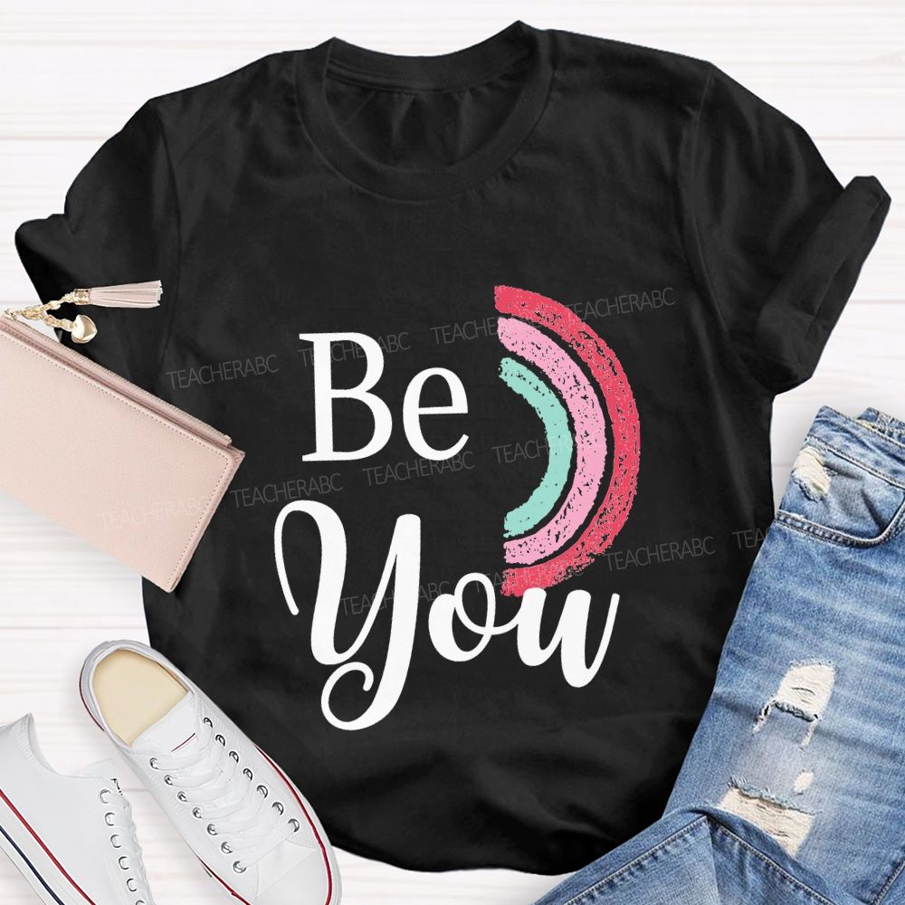 Be Kind Be Brave Be Silly Be You Teacher T-shirt