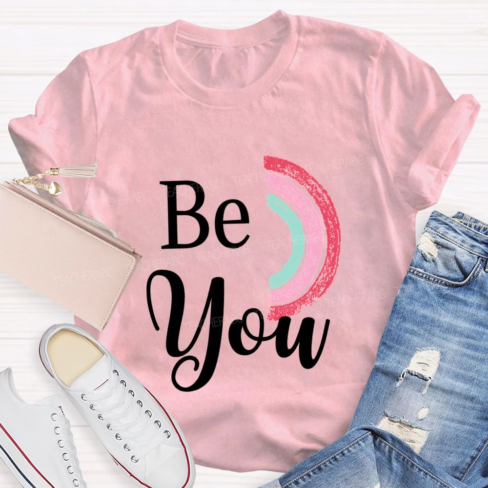 Be Kind Be Brave Be Silly Be You Teacher T-shirt