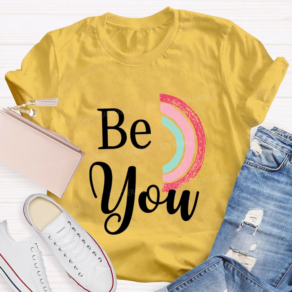 Be Kind Be Brave Be Silly Be You Teacher T-shirt