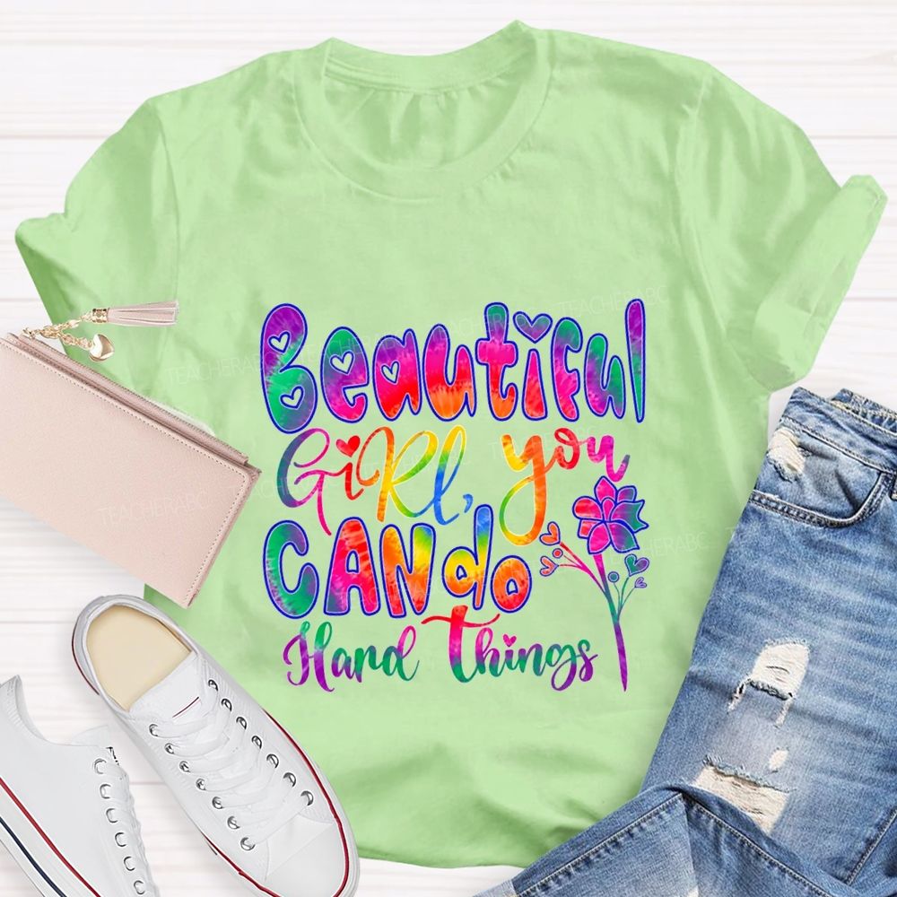 Beautiful Girl You Can Do Hard Things Teacher T-shirt