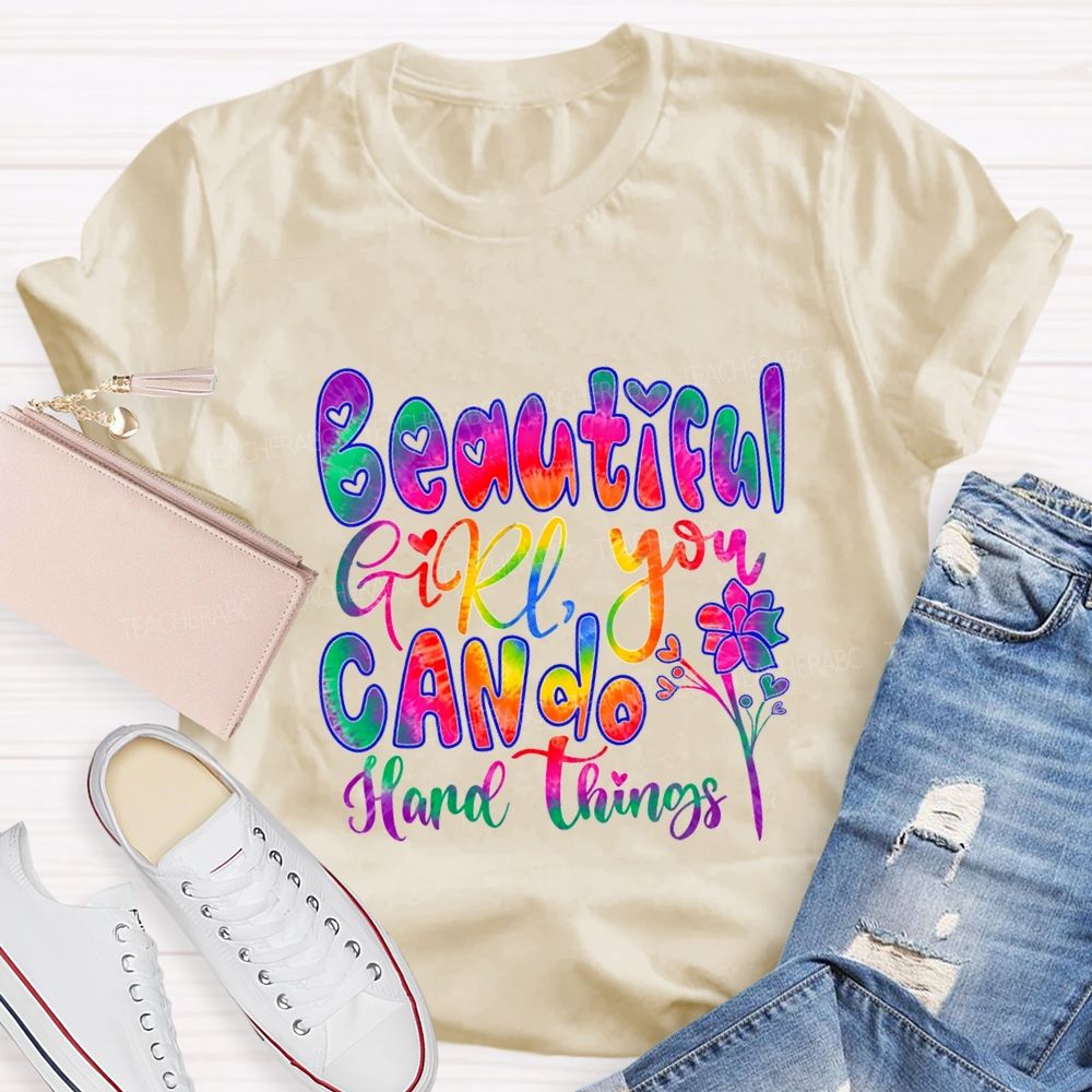 Beautiful Girl You Can Do Hard Things Teacher T-shirt