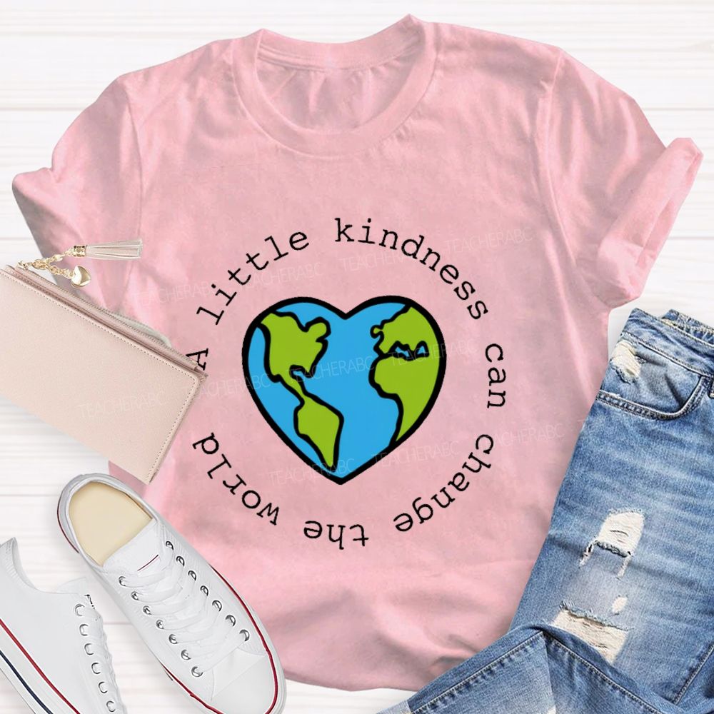 A Little Kindness Can Change The World Letters  Teacher T-shirt