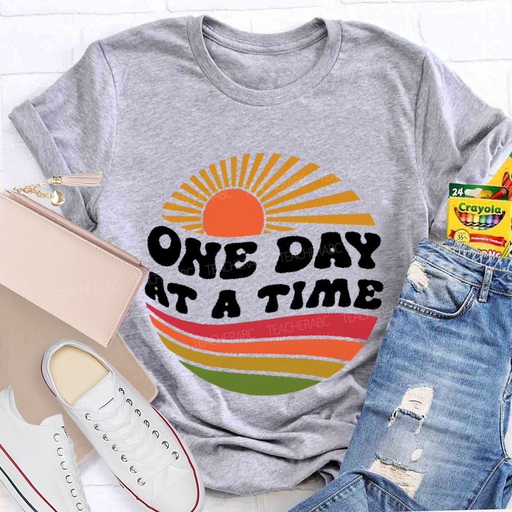 One Day  At  A Time Graphic  Teacher T-shirt