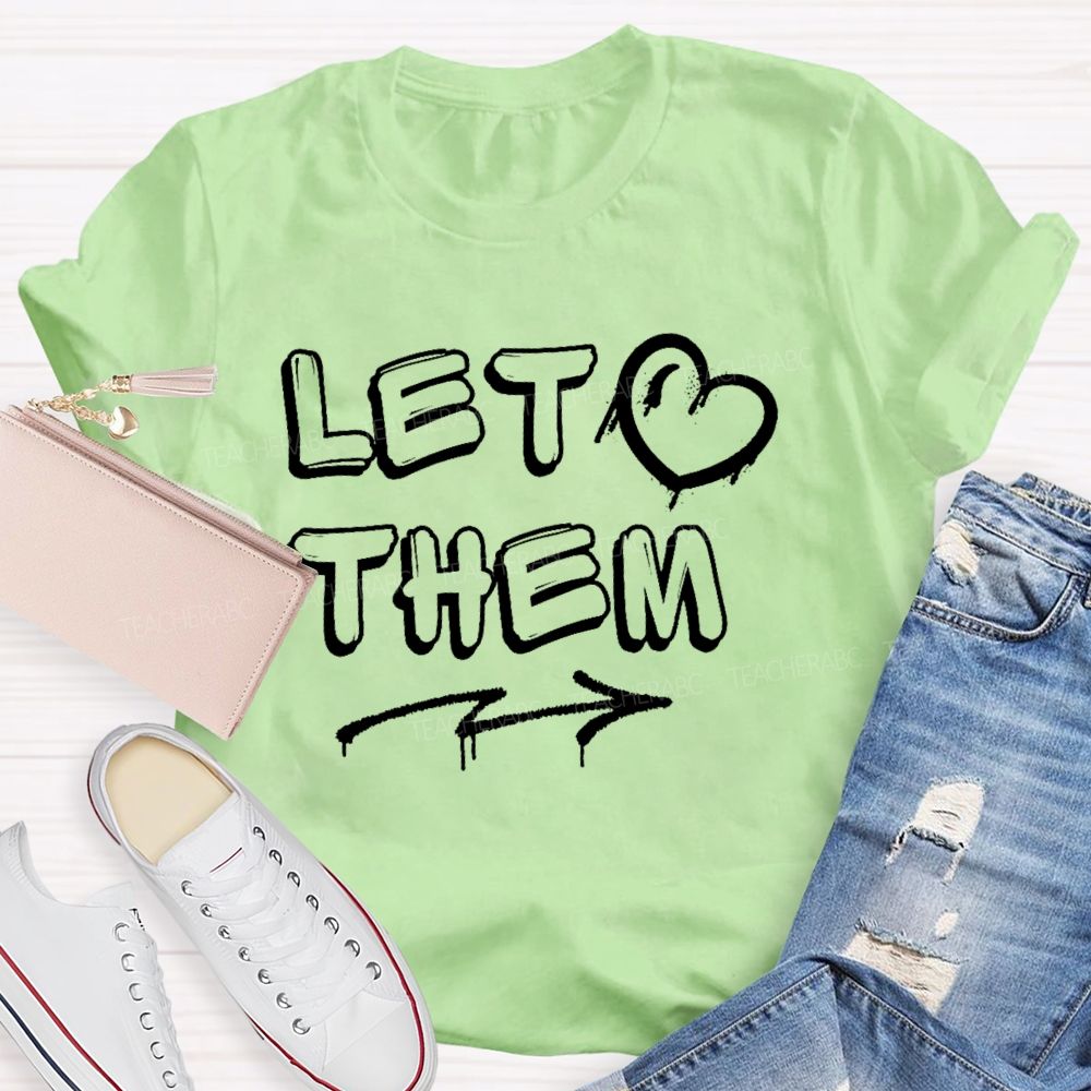 Let Them Letters   Teacher T-shirt