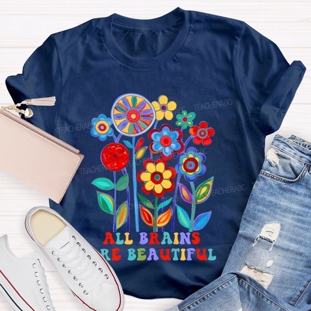 All Brains Are Beautiful Graphic  Teacher T-shirt