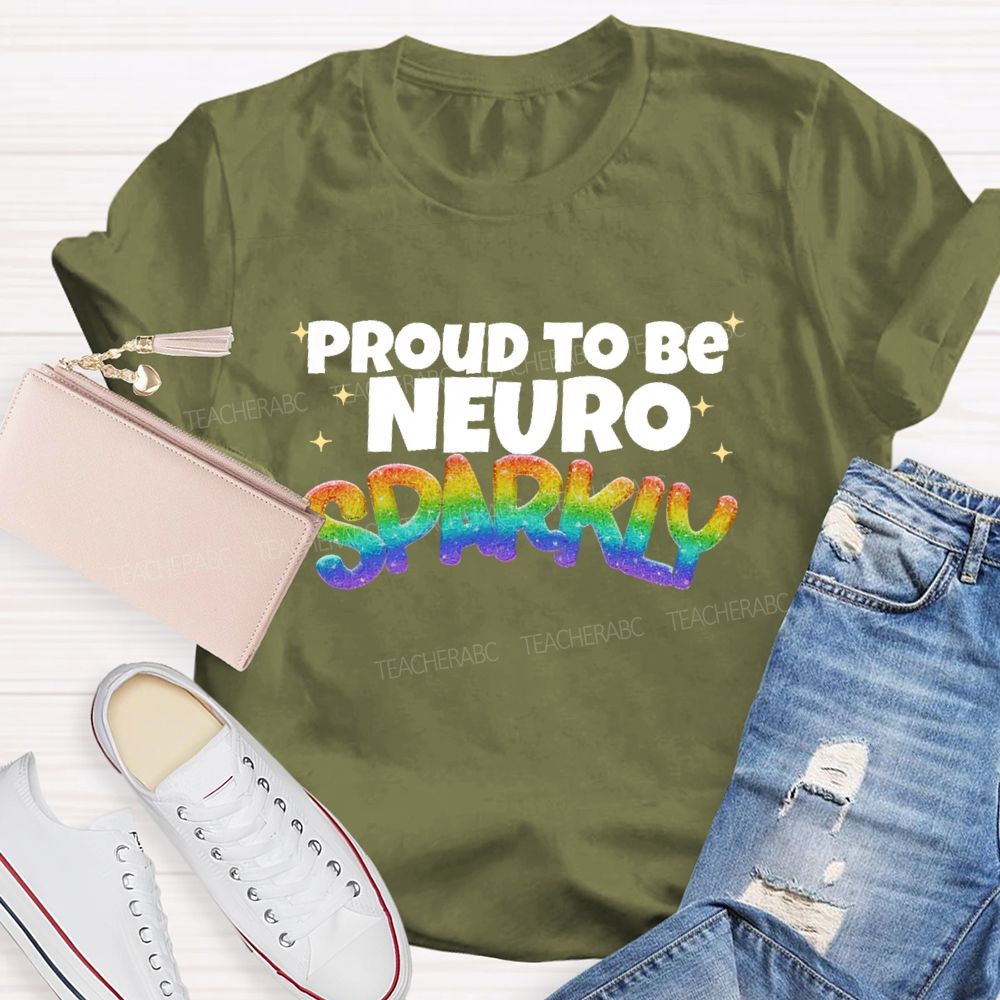 Proud To Be  Neuro  Sparkly  Teacher T-shirt