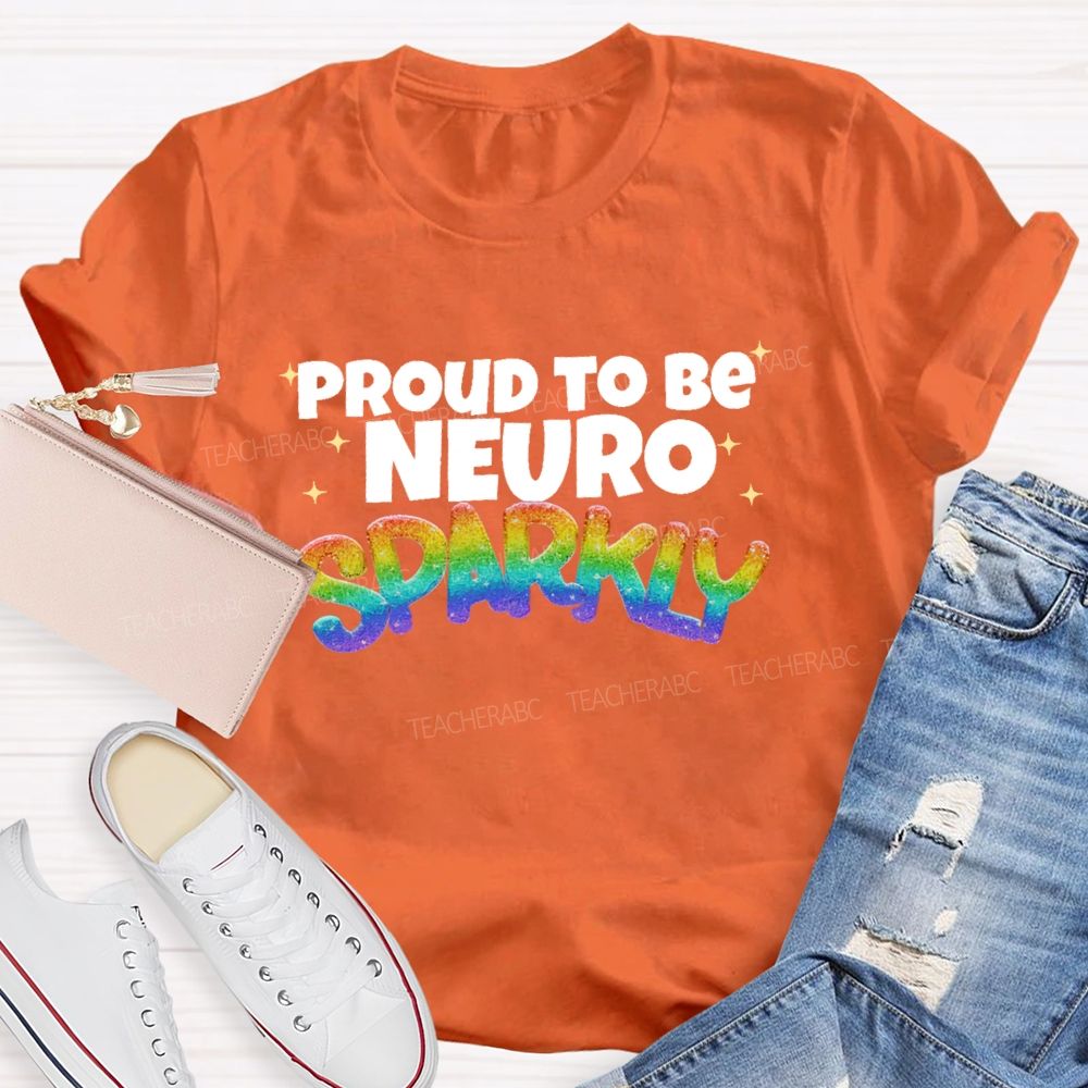 Proud To Be  Neuro  Sparkly  Teacher T-shirt