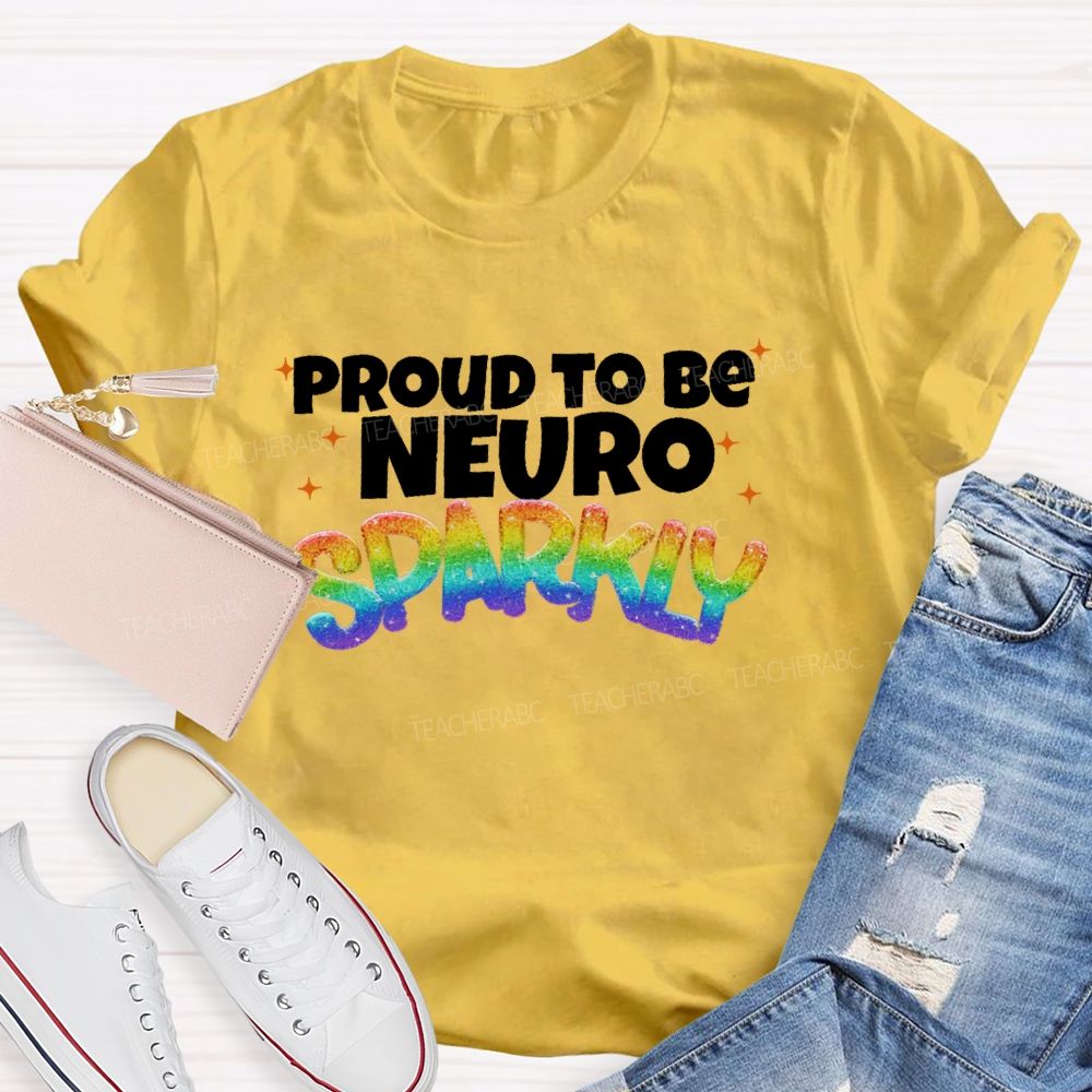 Proud To Be  Neuro  Sparkly  Teacher T-shirt