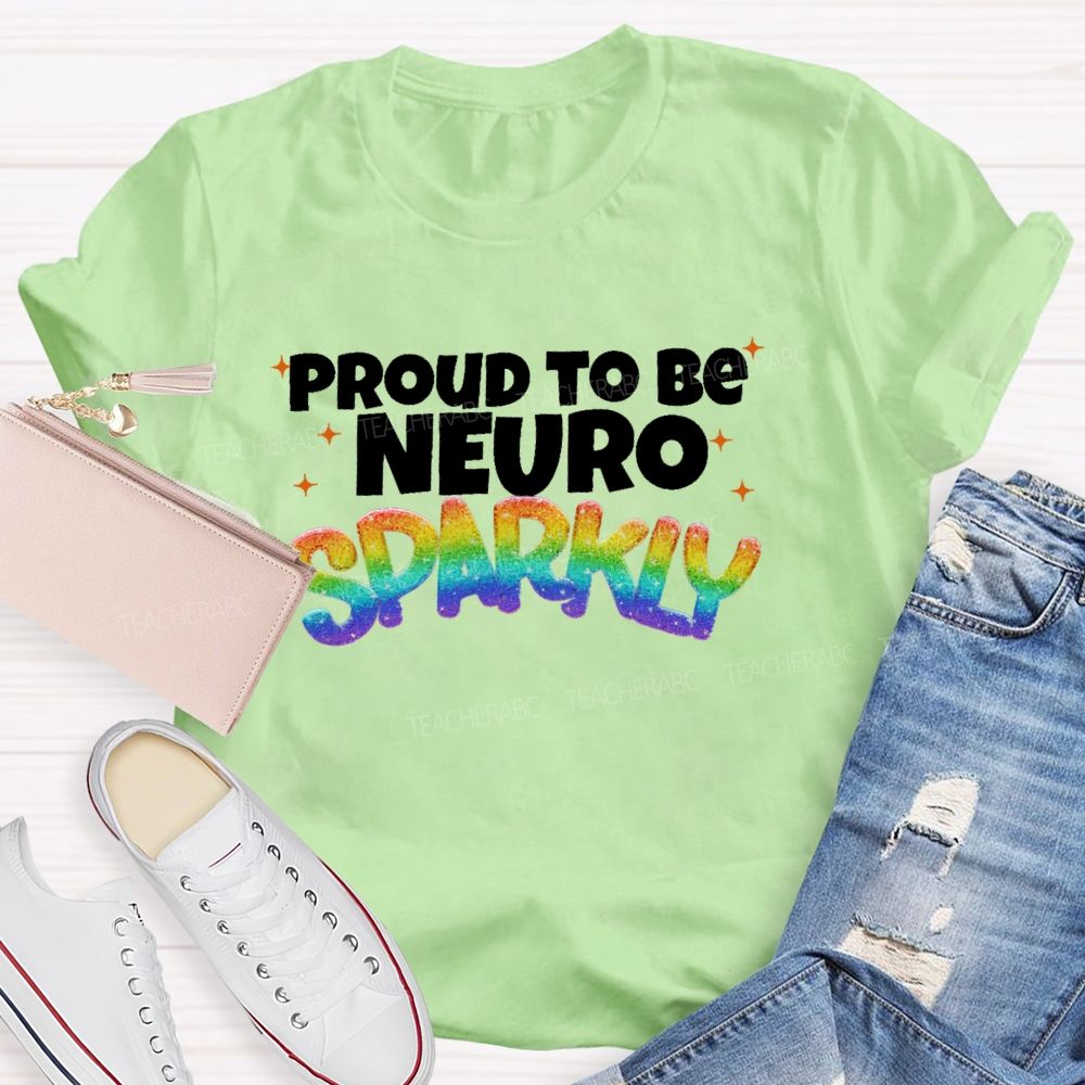Proud To Be  Neuro  Sparkly  Teacher T-shirt