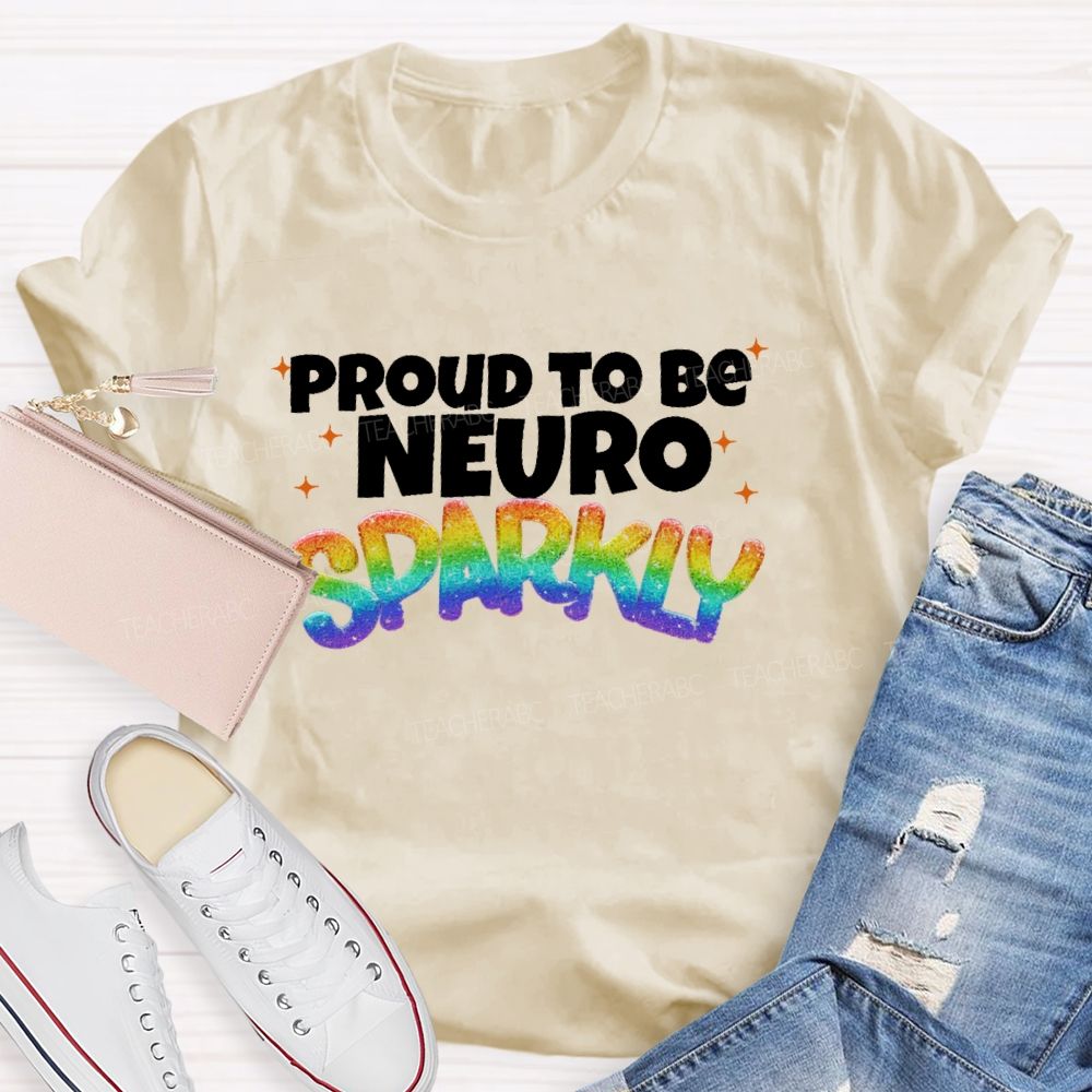 Proud To Be  Neuro  Sparkly  Teacher T-shirt