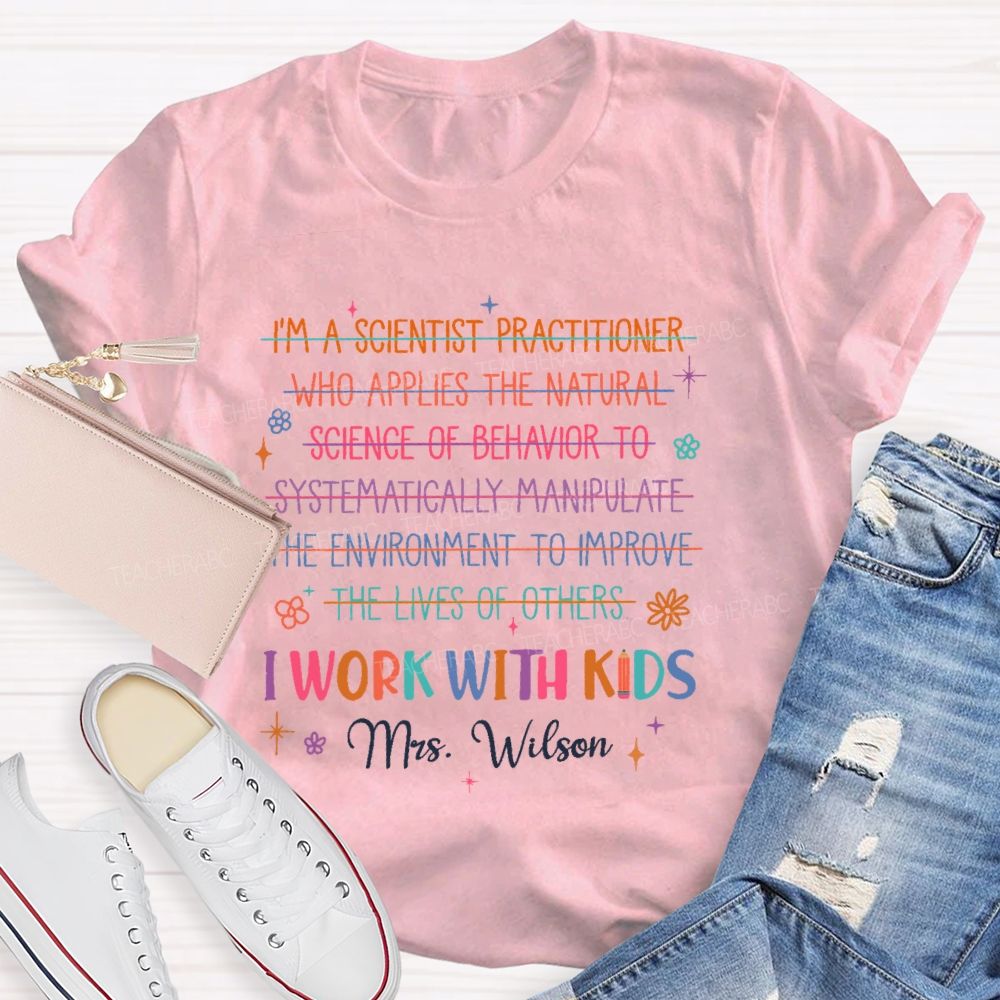 Personalized Name I Work With Kids Letters Graphics  Teacher T-shirt