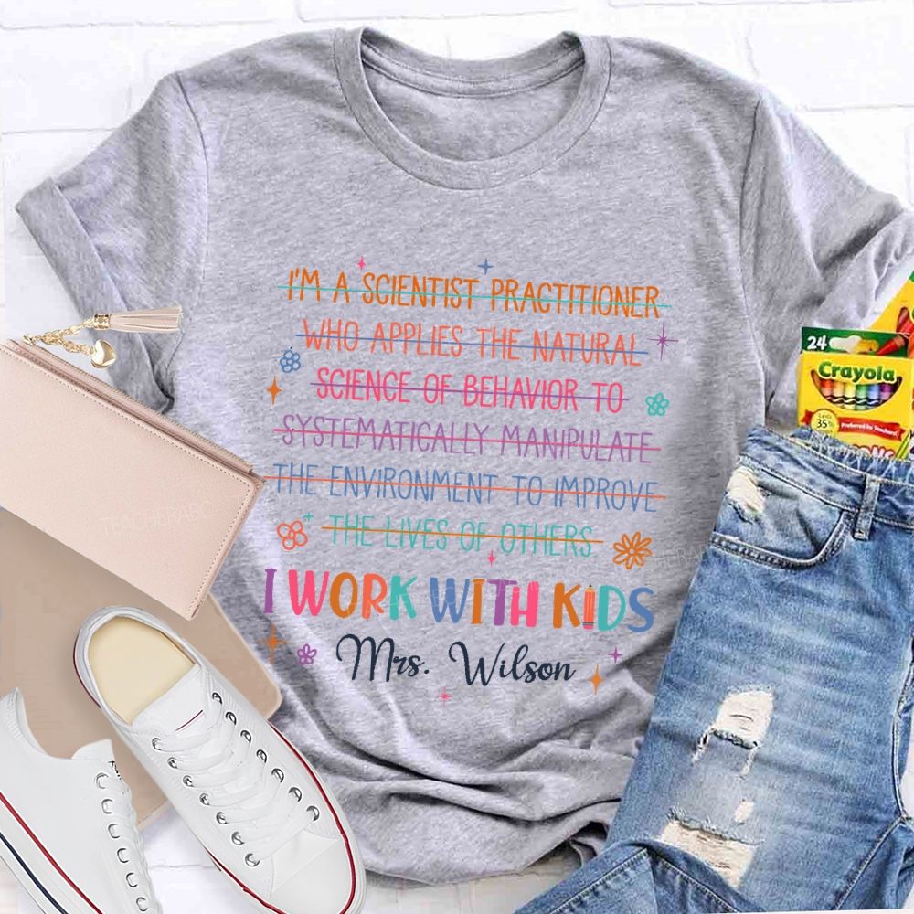 Personalized Name I Work With Kids Letters Graphics  Teacher T-shirt