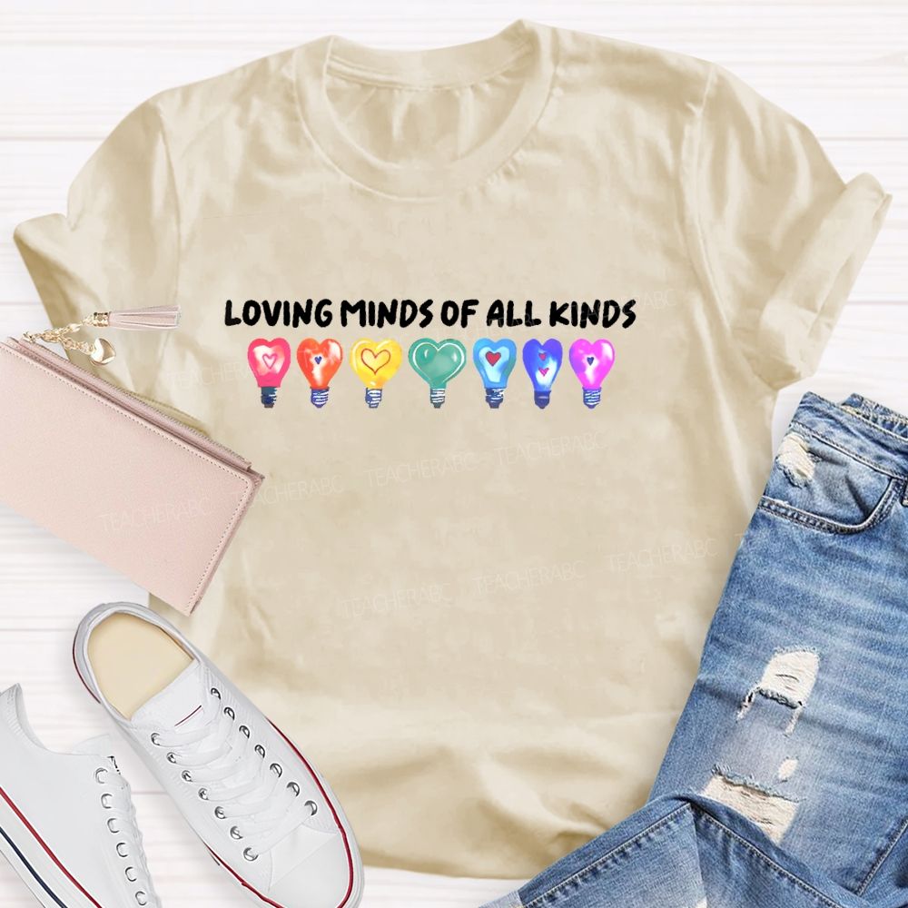 Loving Minds Of All Kinds  Teacher T-shirt