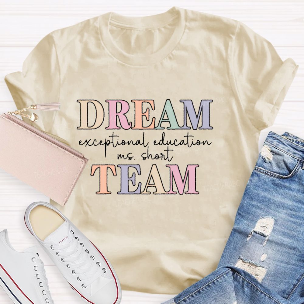 Personalized Name Dream Team Exceptional Education  Teacher T-shirt