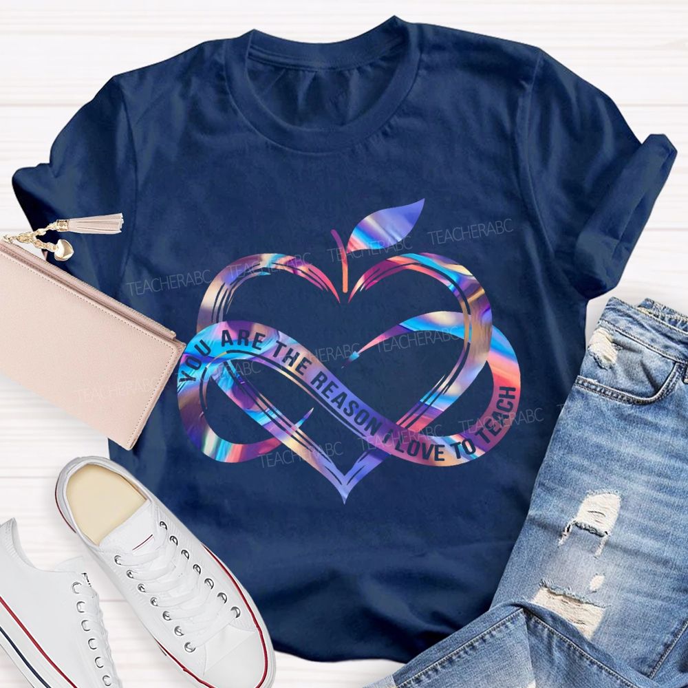 You Are The Reason I Love To Teach Gradient Heart And Infinity Symbol T-shirt