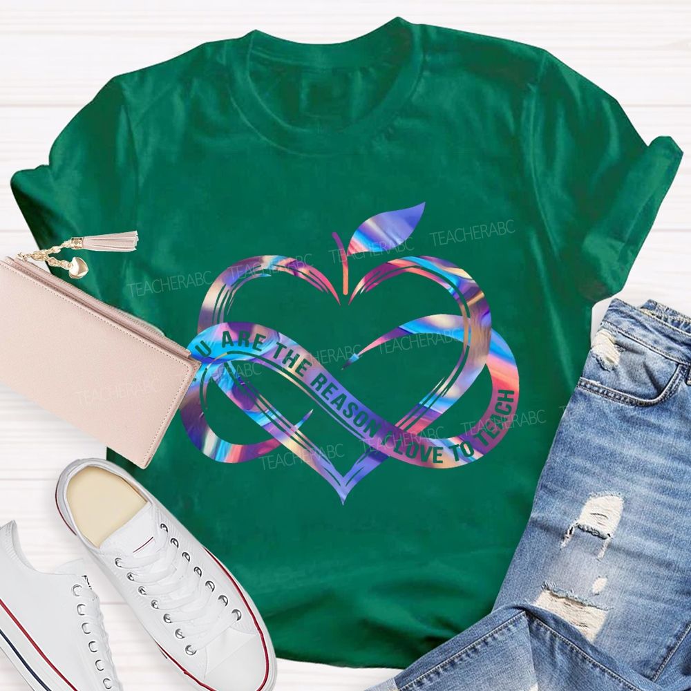 You Are The Reason I Love To Teach Gradient Heart And Infinity Symbol T-shirt