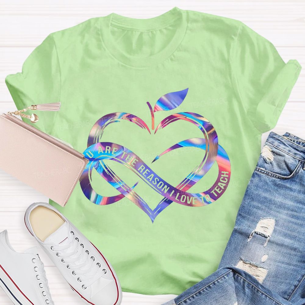 You Are The Reason I Love To Teach Gradient Heart And Infinity Symbol T-shirt