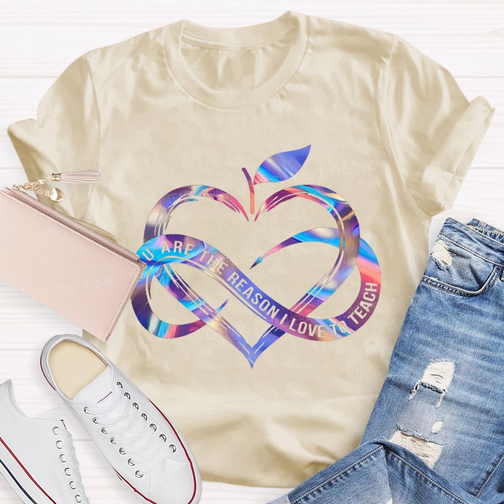 You Are The Reason I Love To Teach Gradient Heart And Infinity Symbol T-shirt