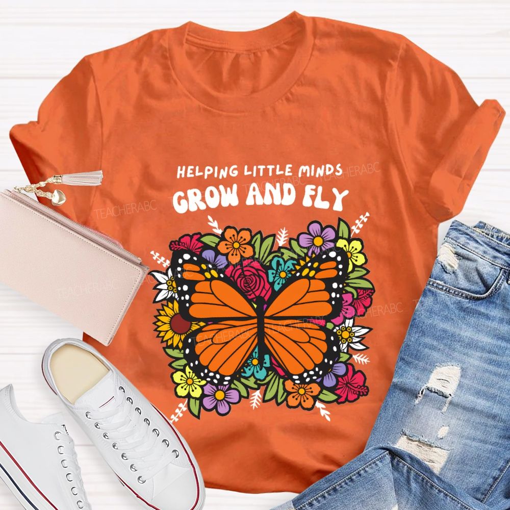 Helping Little Minds Grow And Fly Teacher T-shirt