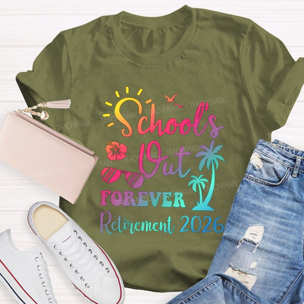 School's Out Forever Retirement 2026 Sunshine Vibes Teacher T-shirt