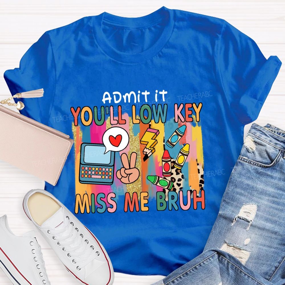 Admit It You'll Low Key Miss Me Bruh Pencil Leopard Teacher T-shirt