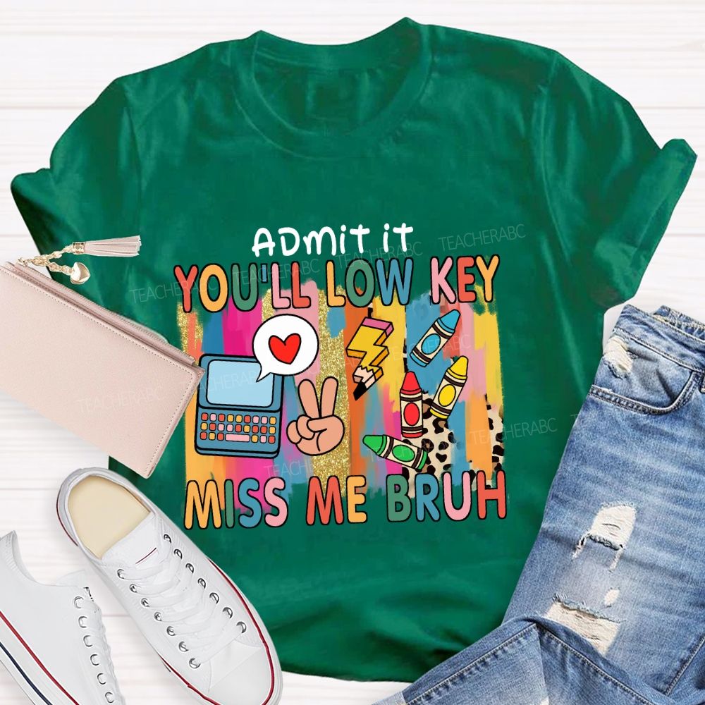 Admit It You'll Low Key Miss Me Bruh Pencil Leopard Teacher T-shirt