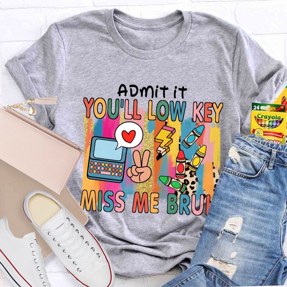 Admit It You'll Low Key Miss Me Bruh Pencil Leopard Teacher T-shirt
