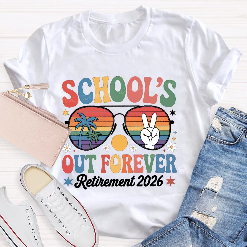 School's Out Forever Retirement 2026 Colorful Sun Glass Teacher T-Shirt