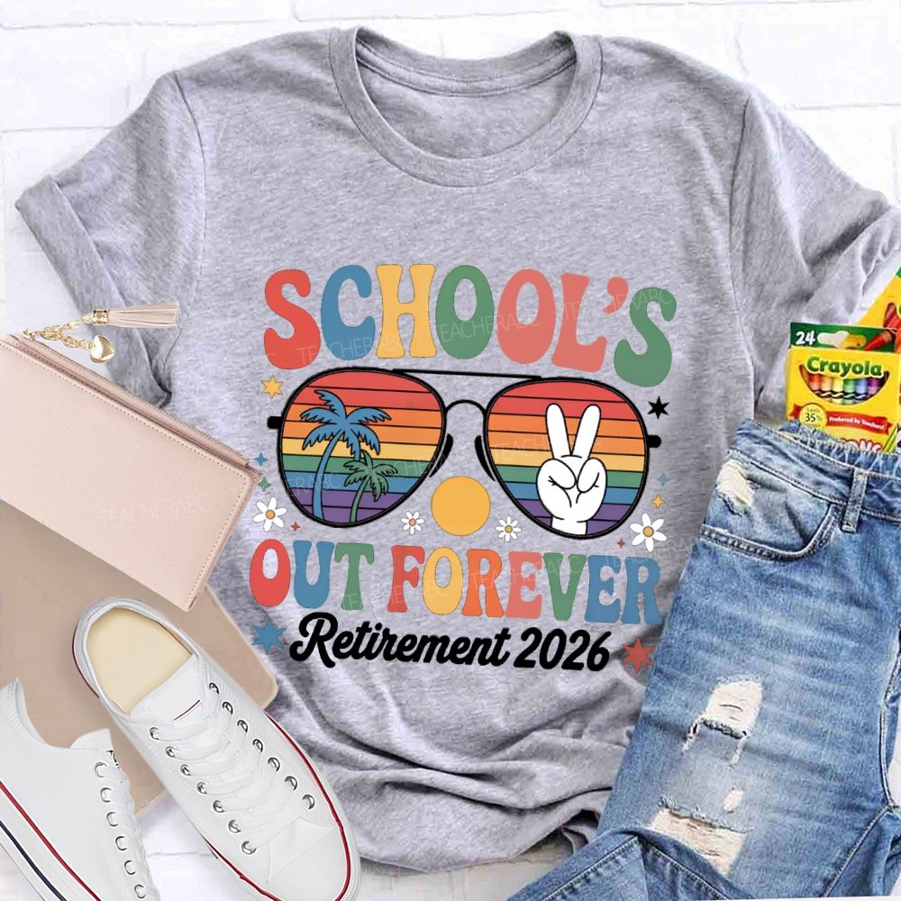 School's Out Forever Retirement 2026 Colorful Sun Glass Teacher T-Shirt