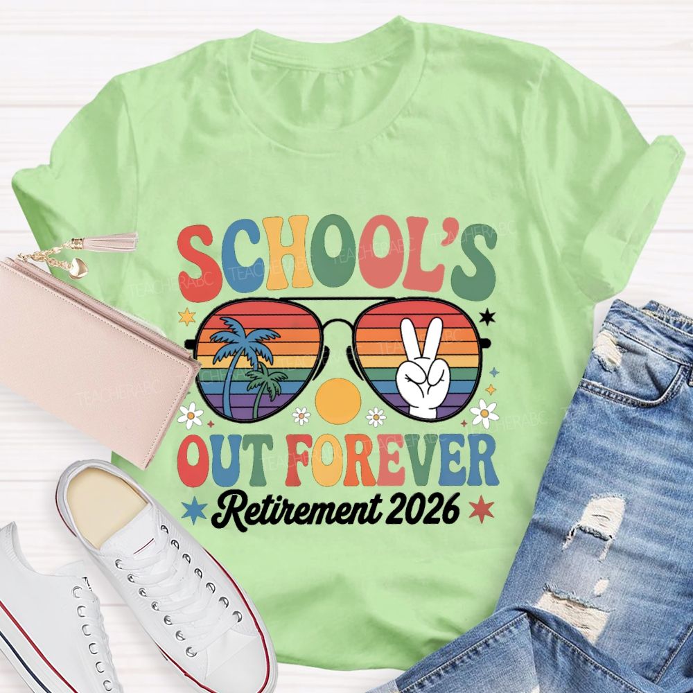 School's Out Forever Retirement 2026 Colorful Sun Glass Teacher T-Shirt
