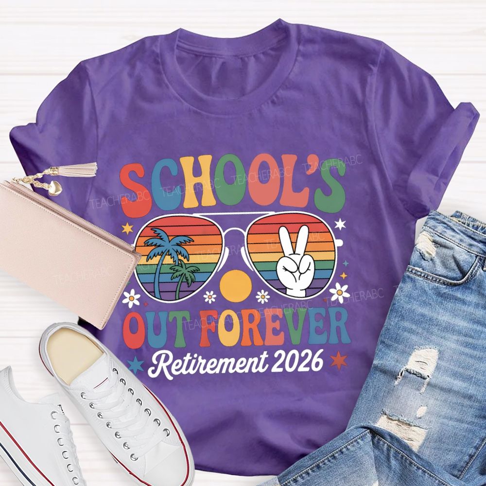 School's Out Forever Retirement 2026 Colorful Sun Glass Teacher T-Shirt