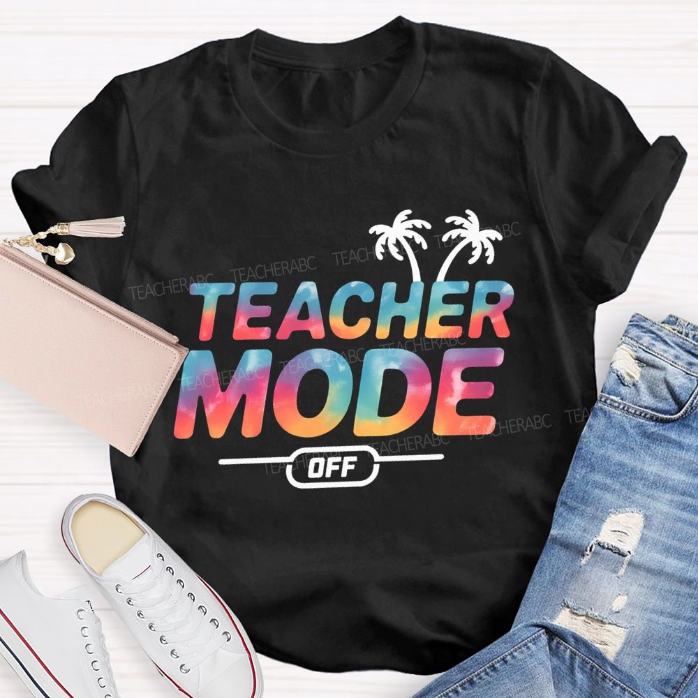 Teacher Mode Off And Gradient Font Teacher T-shirt