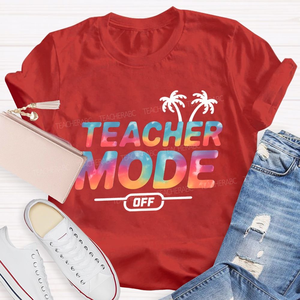 Teacher Mode Off And Gradient Font Teacher T-shirt