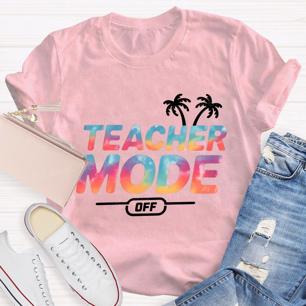 Teacher Mode Off And Gradient Font Teacher T-shirt