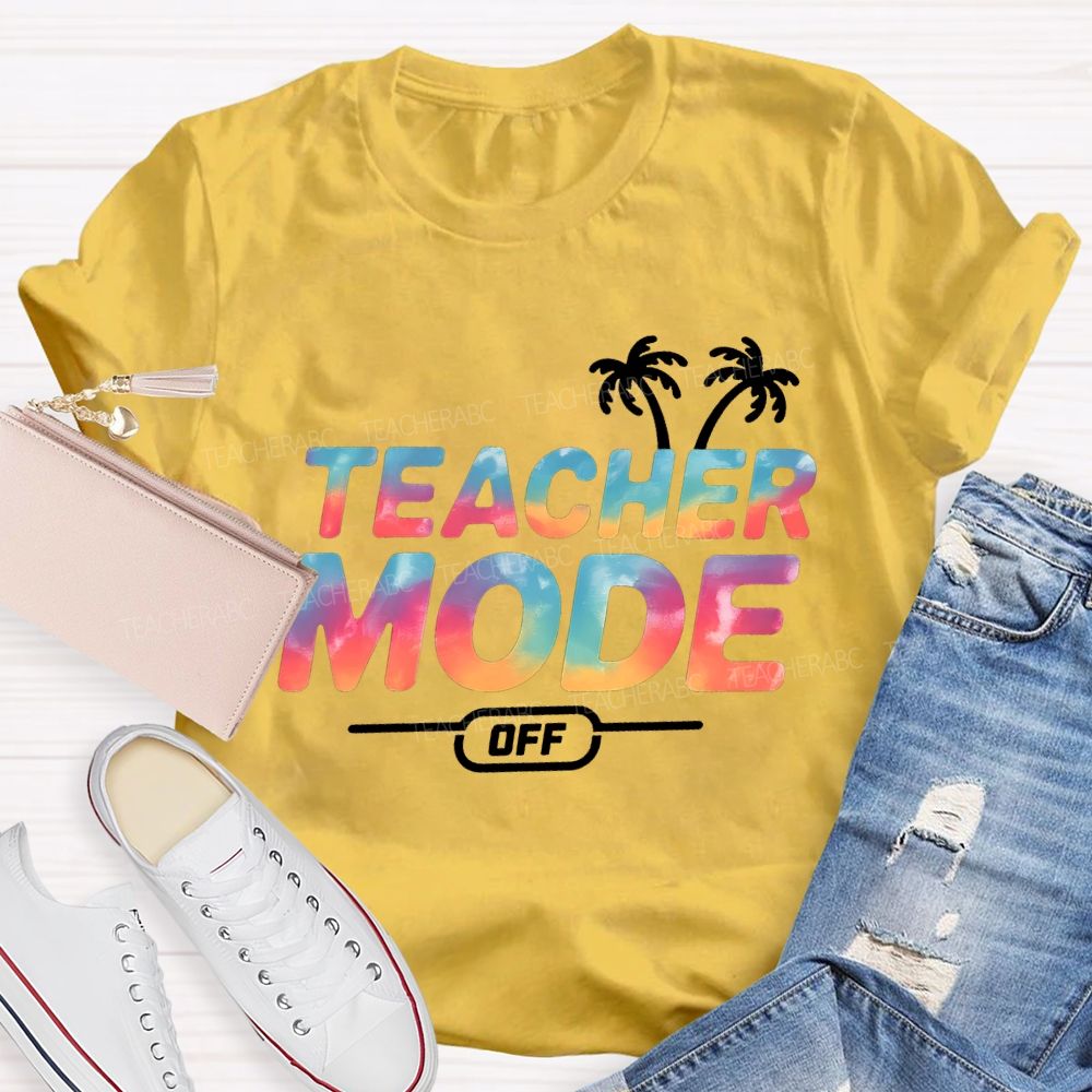 Teacher Mode Off And Gradient Font Teacher T-shirt