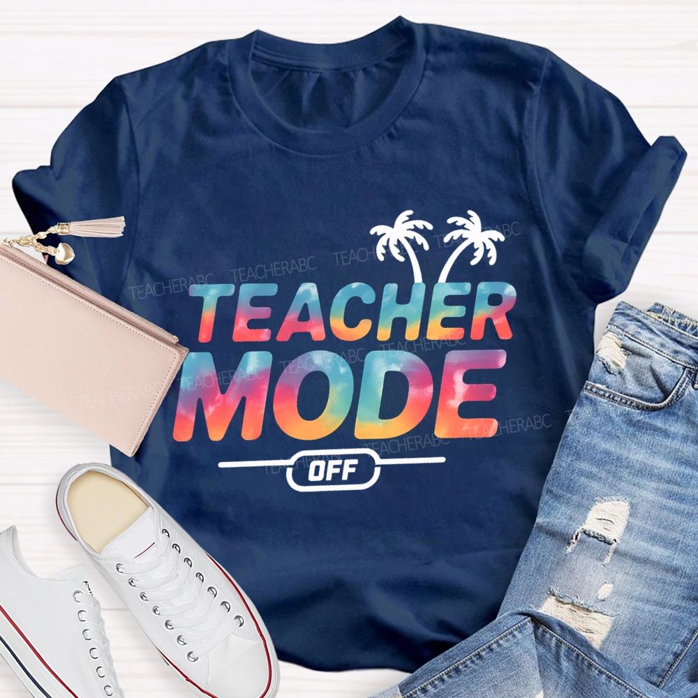 Teacher Mode Off And Gradient Font Teacher T-shirt