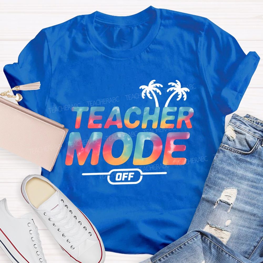 Teacher Mode Off And Gradient Font Teacher T-shirt