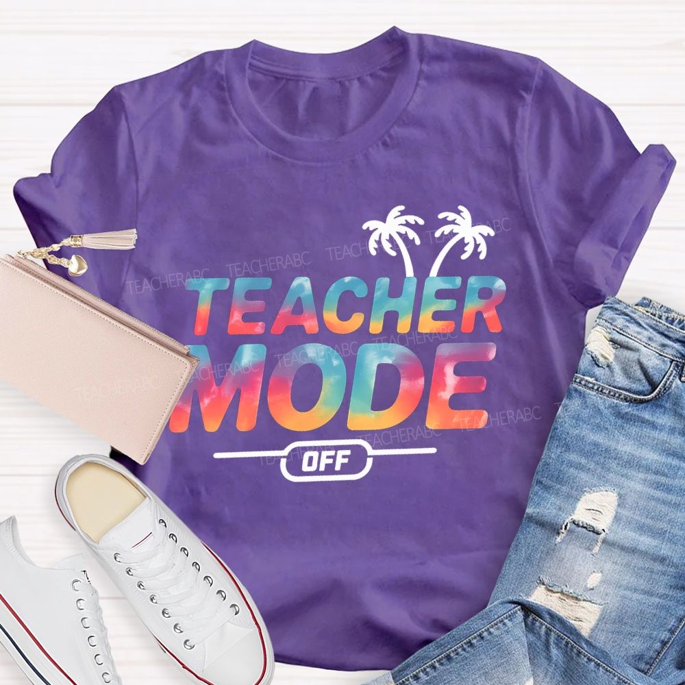 Teacher Mode Off And Gradient Font Teacher T-shirt