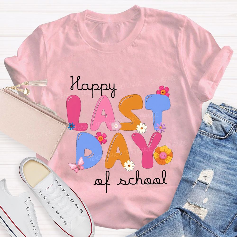Happy Last Day Of School Small Flowers And Colorful Fonts T-shirt