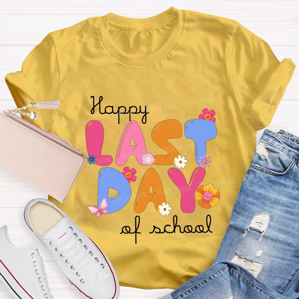 Happy Last Day Of School Small Flowers And Colorful Fonts T-shirt