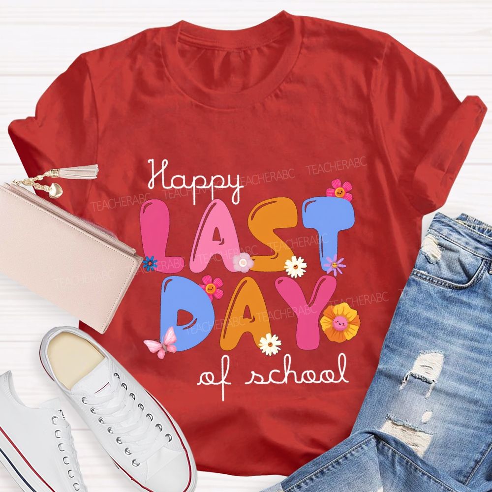 Happy Last Day Of School Small Flowers And Colorful Fonts T-shirt