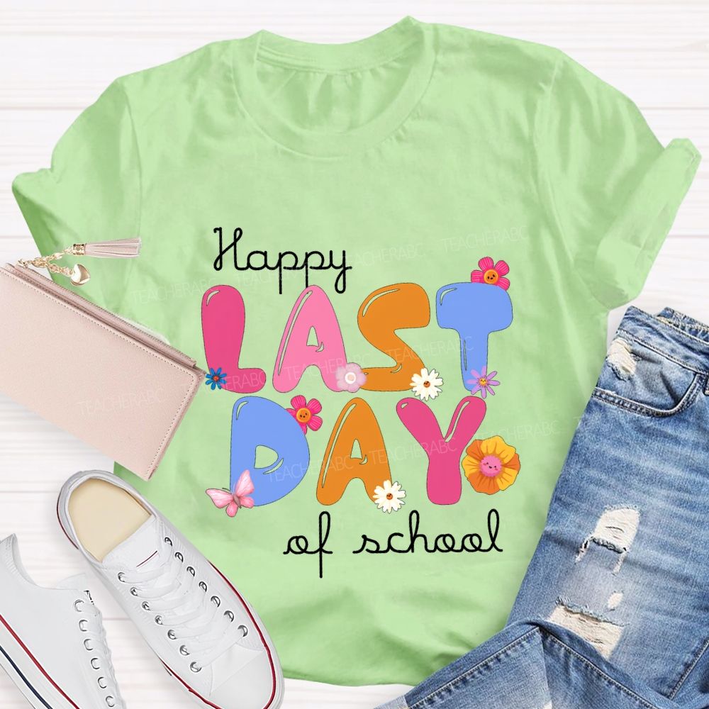 Happy Last Day Of School Small Flowers And Colorful Fonts T-shirt