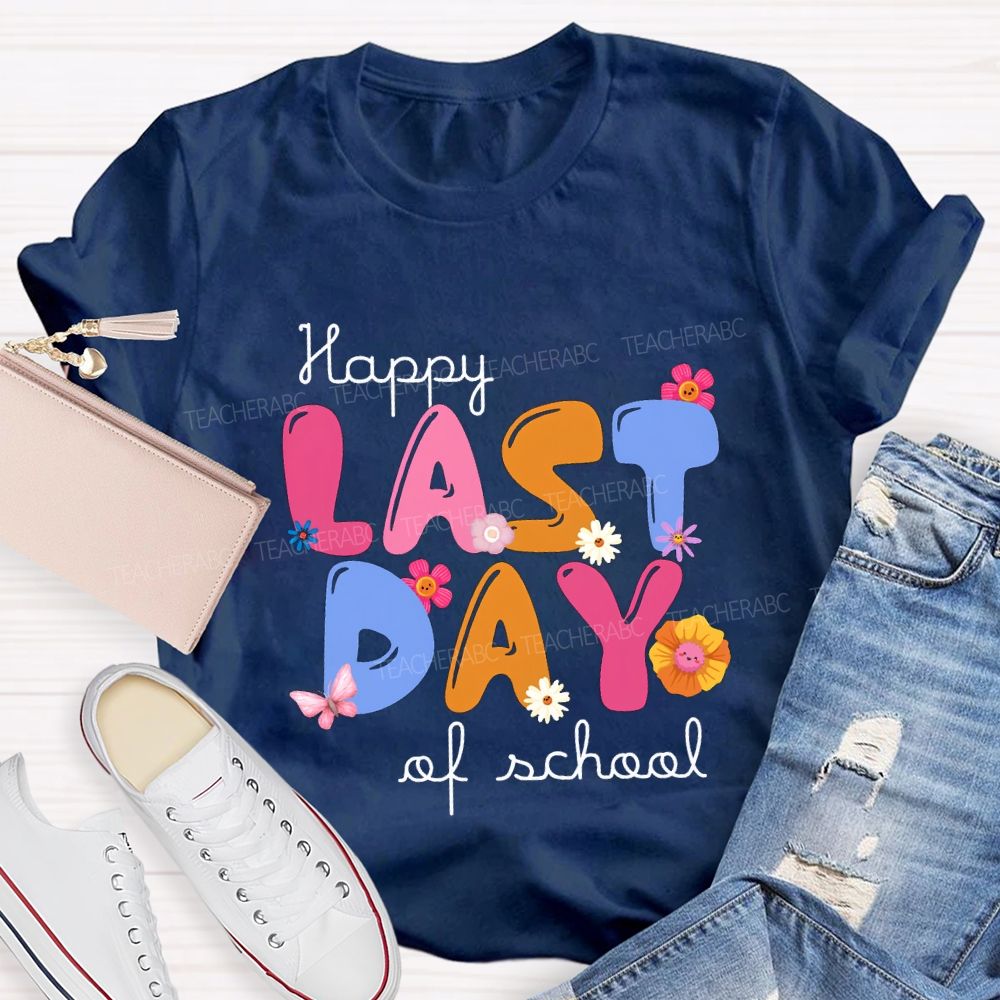 Happy Last Day Of School Small Flowers And Colorful Fonts T-shirt