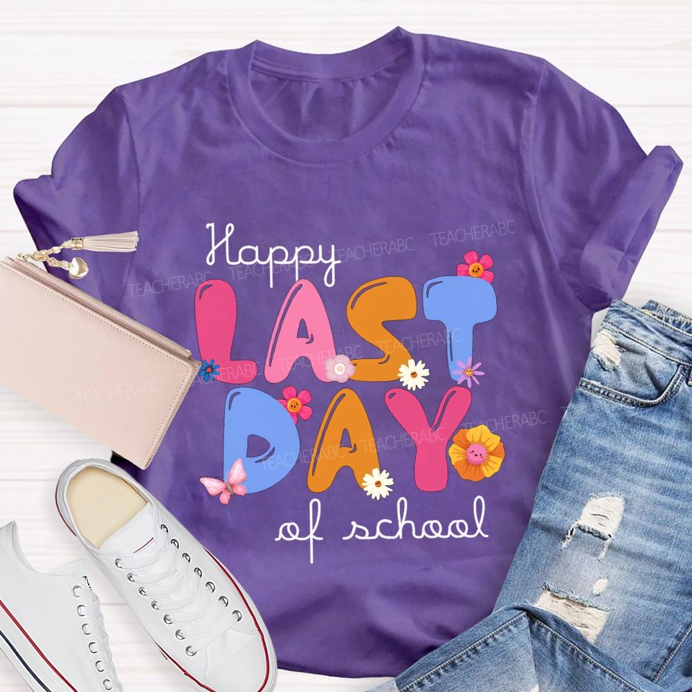 Happy Last Day Of School Small Flowers And Colorful Fonts T-shirt