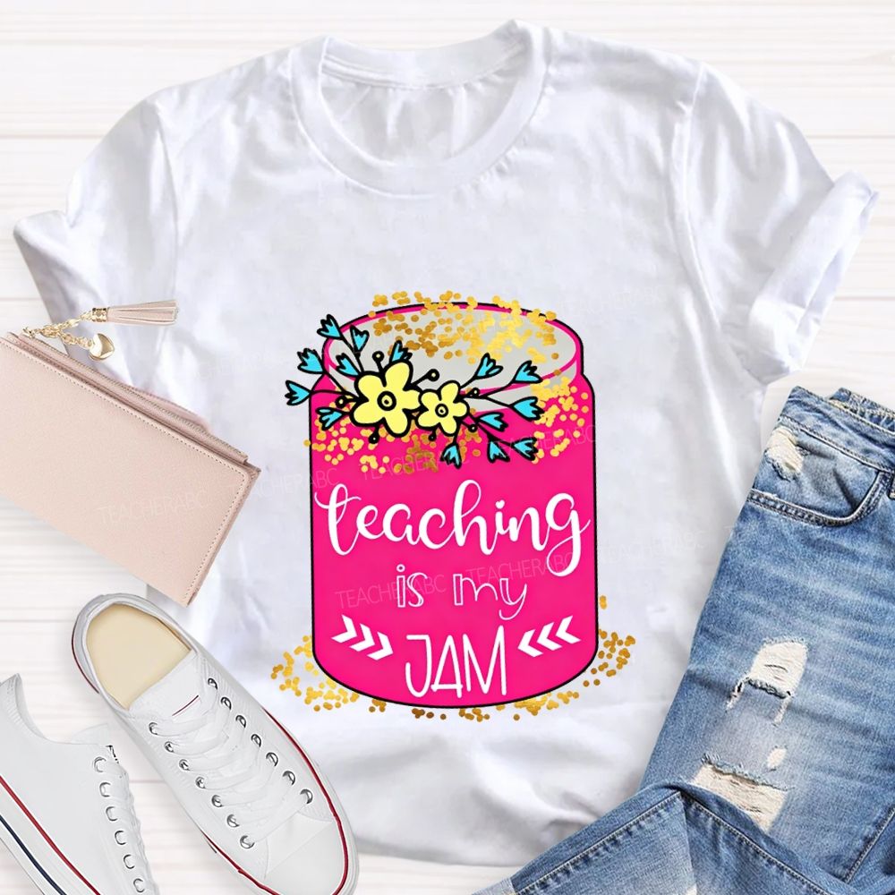 Teaching Is My Jam Teacher T-shirt