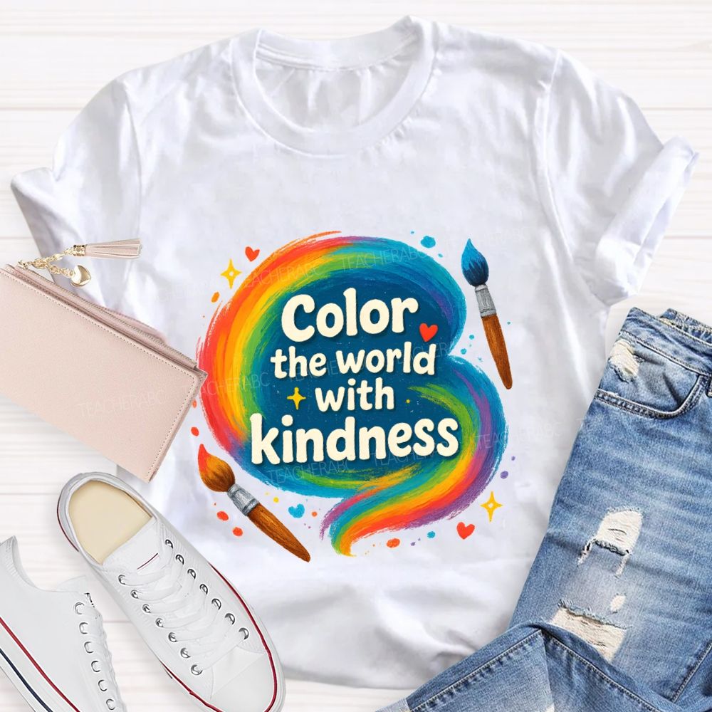 Color The World With Kindness Art Teacher T-shirt